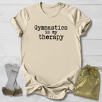 Gymnastics Is My Therapy T-Shirt