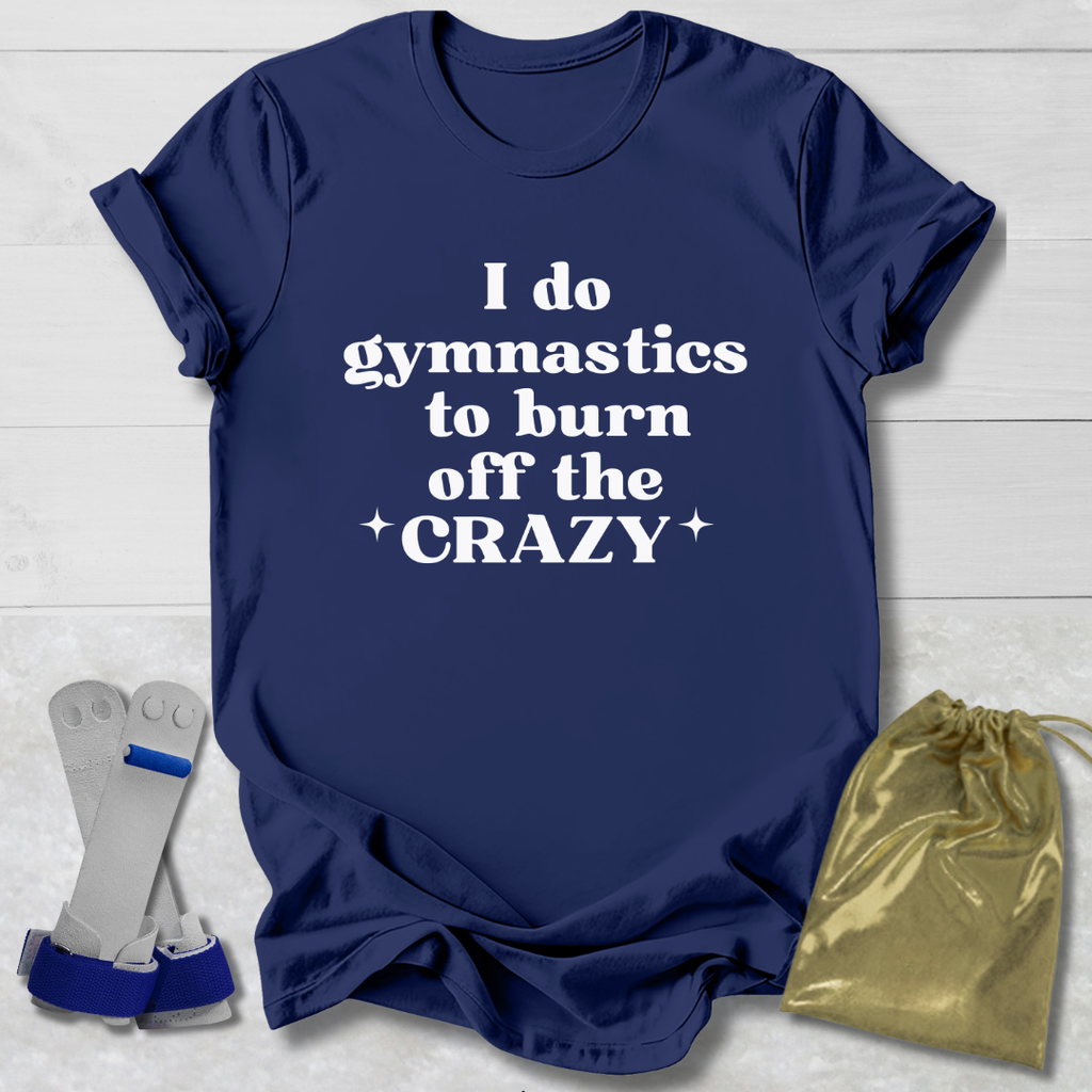 Burn Off the Crazy Kids T-Shirt