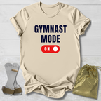 Gymnast Mode On T-Shirt