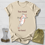 Too Tired for Bars Cat T-Shirt