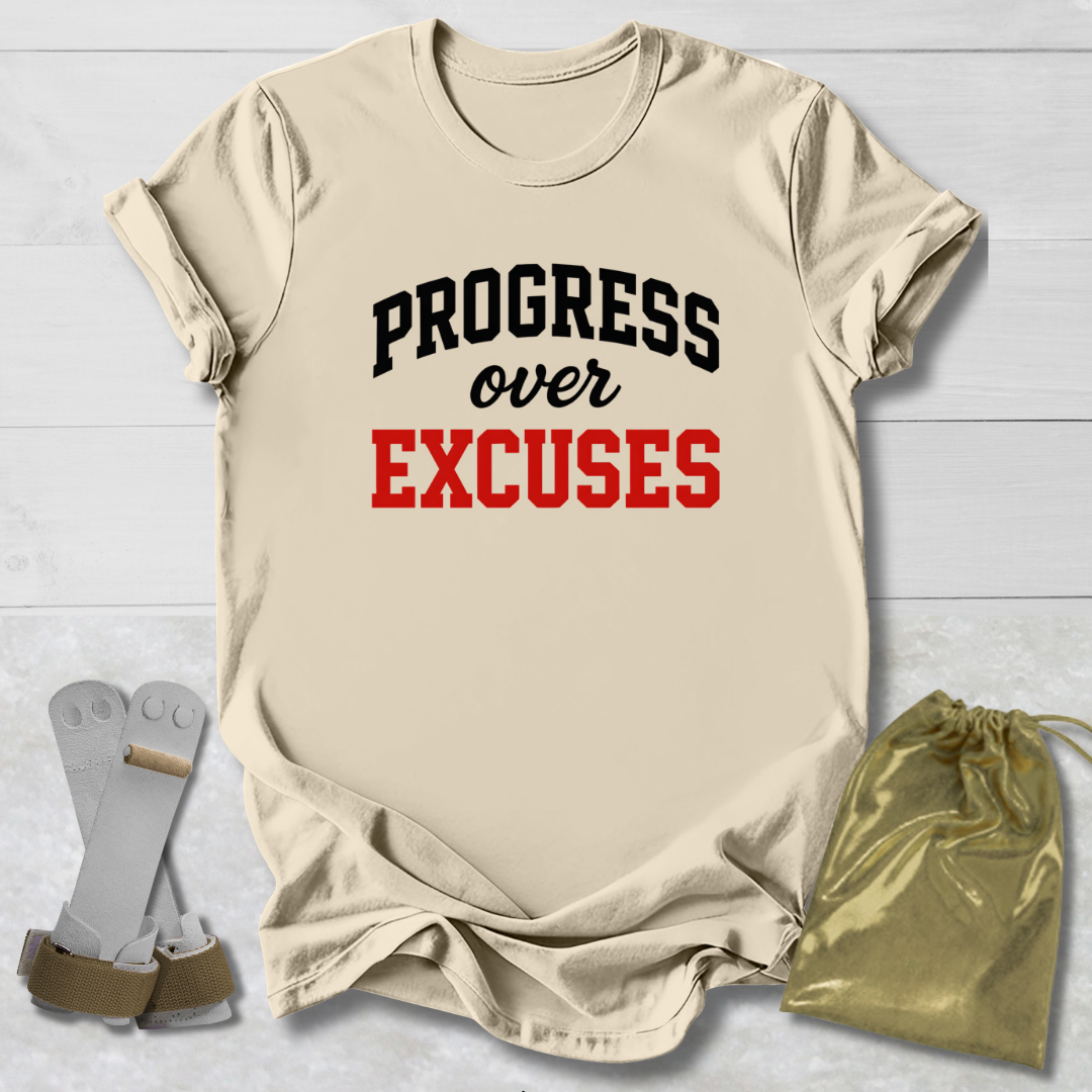 Progress Over Excuses T-Shirt