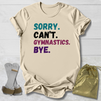 Sorry Can't Gymnastics T-Shirt
