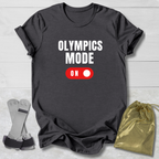 Olympics Mode On T-Shirt