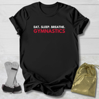 Eat Sleep Breathe Gymnastics T-Shirt