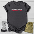 Eat Sleep Breathe Gymnastics T-Shirt