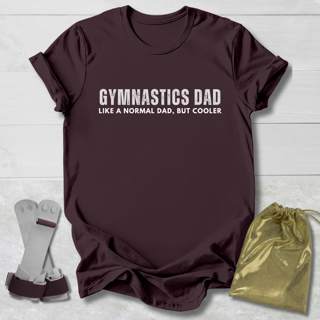 Gymnastics Dad But Cooler T-Shirt