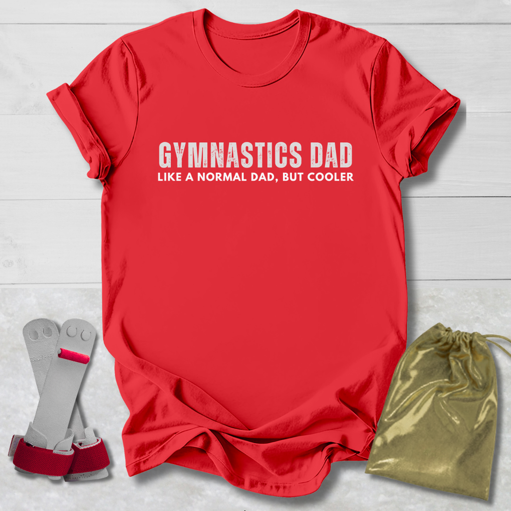 Gymnastics Dad But Cooler T-Shirt