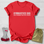 Gymnastics Dad But Cooler T-Shirt