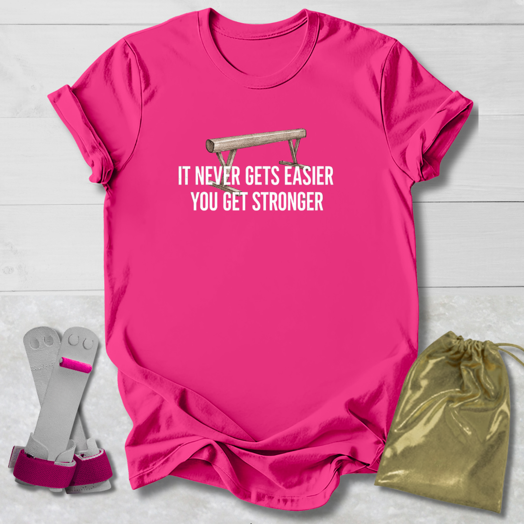 Never Gets Easier T-Shirt