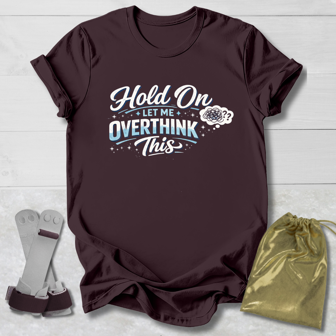 Let Me Overthink This T‑Shirt