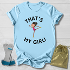 That’s My Girl T-Shirt