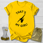 That's My Girl! T-Shirt