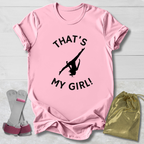 That's My Girl! T-Shirt