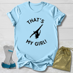 That's My Girl! T-Shirt