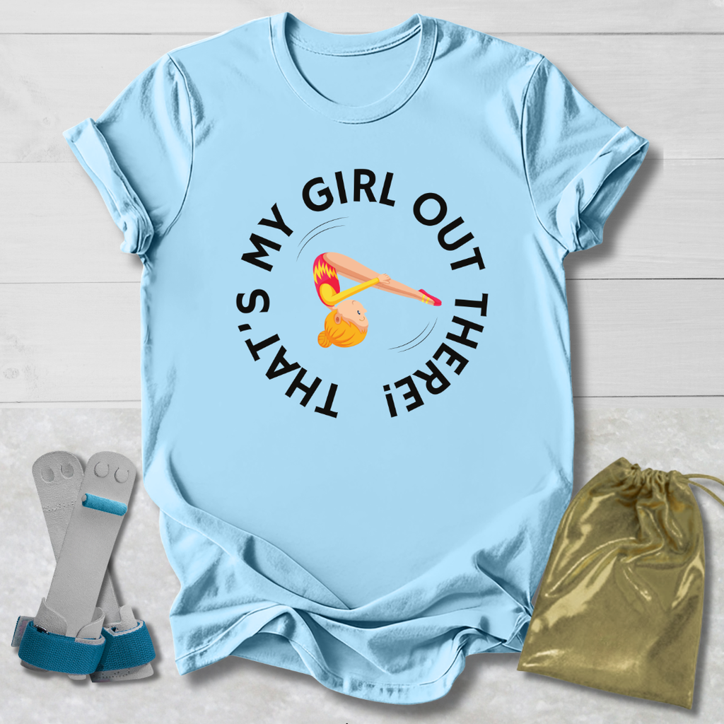 My Girl Out There T-Shirt