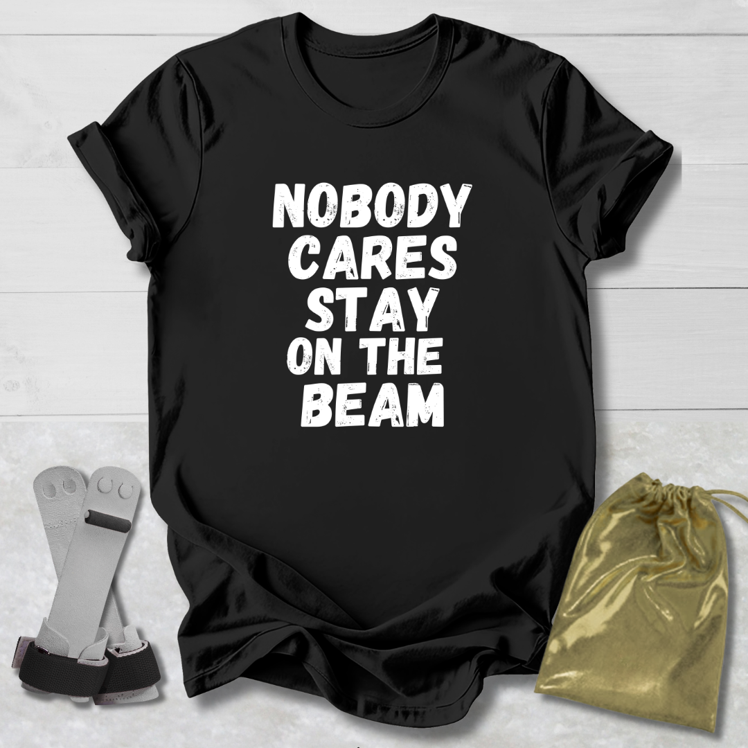 Stay On The Beam T-Shirt