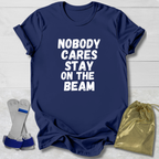 Stay On The Beam T-Shirt