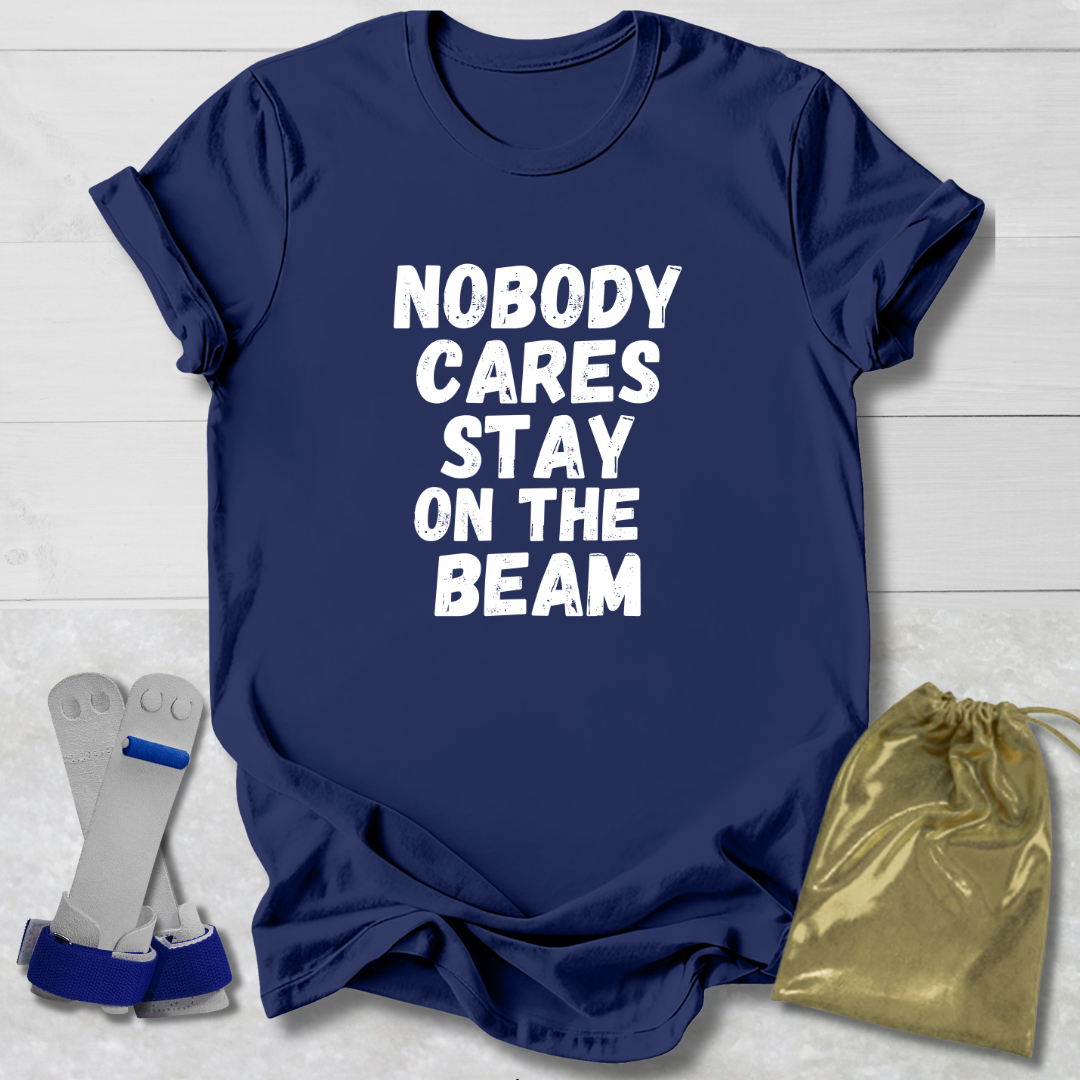 Stay On The Beam T-Shirt