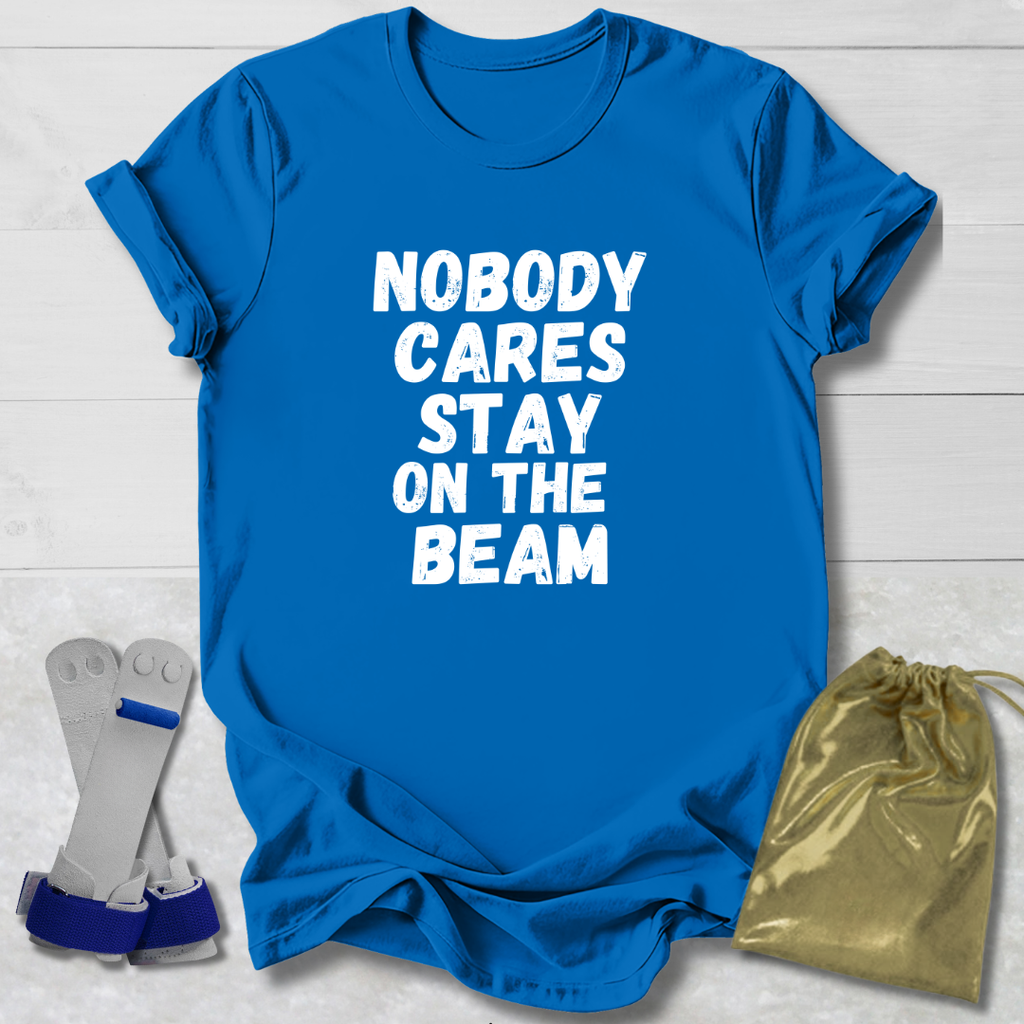 Stay On The Beam T-Shirt