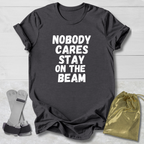 Stay On The Beam T-Shirt