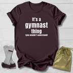 Gymnast Thing T-Shirt