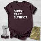 Sorry Can't Olympics T-Shirt