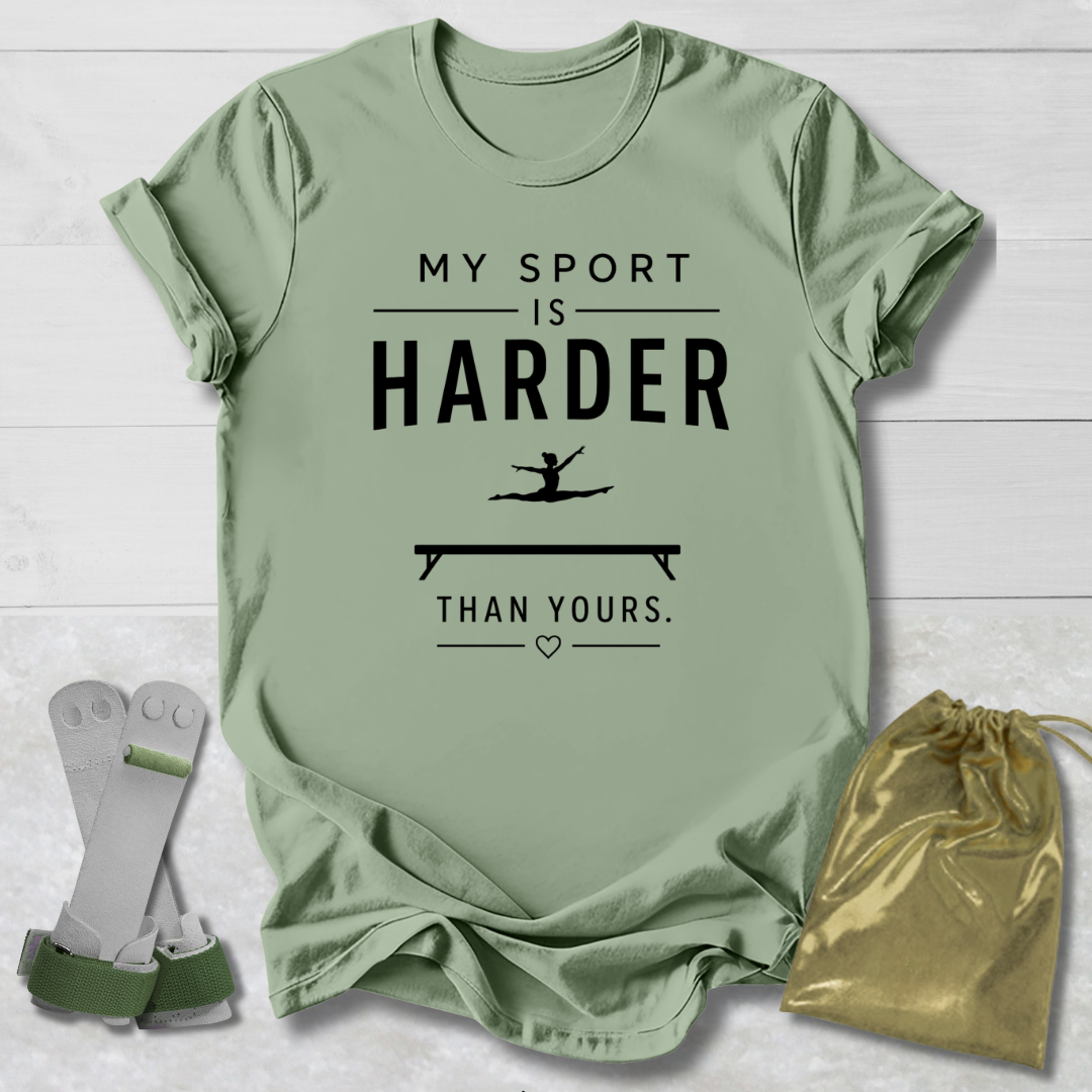 My Sport Is Harder T-Shirt