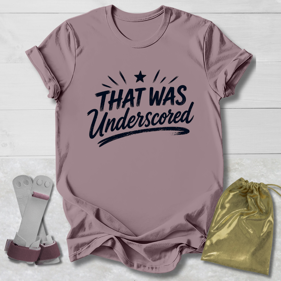 That Was Underscored T-Shirt