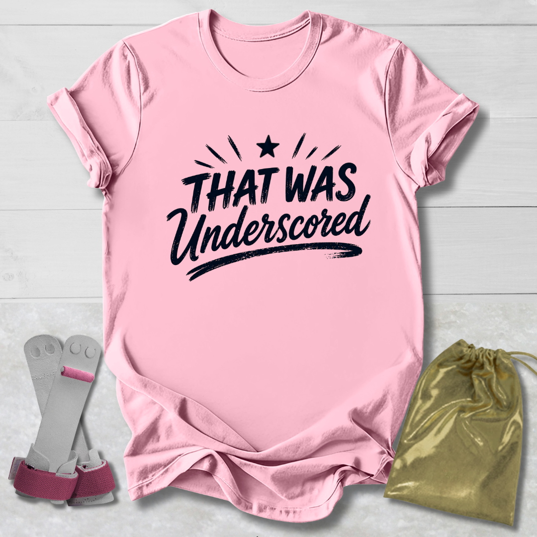 That Was Underscored T-Shirt