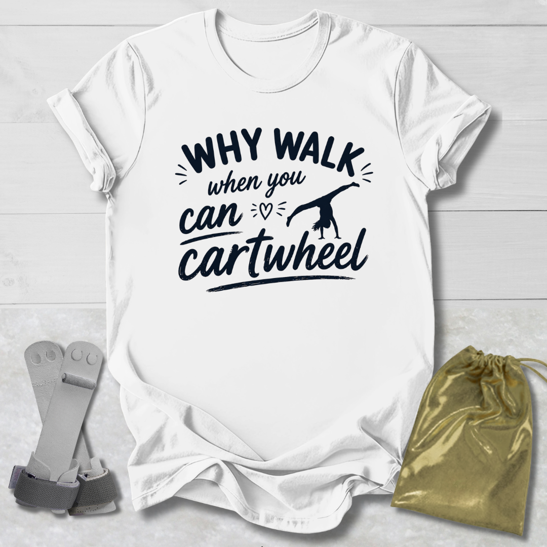 White -shirt with 'Why walk when you can cartwheel' text, socks, and drawstring bag on a light wooden surface.