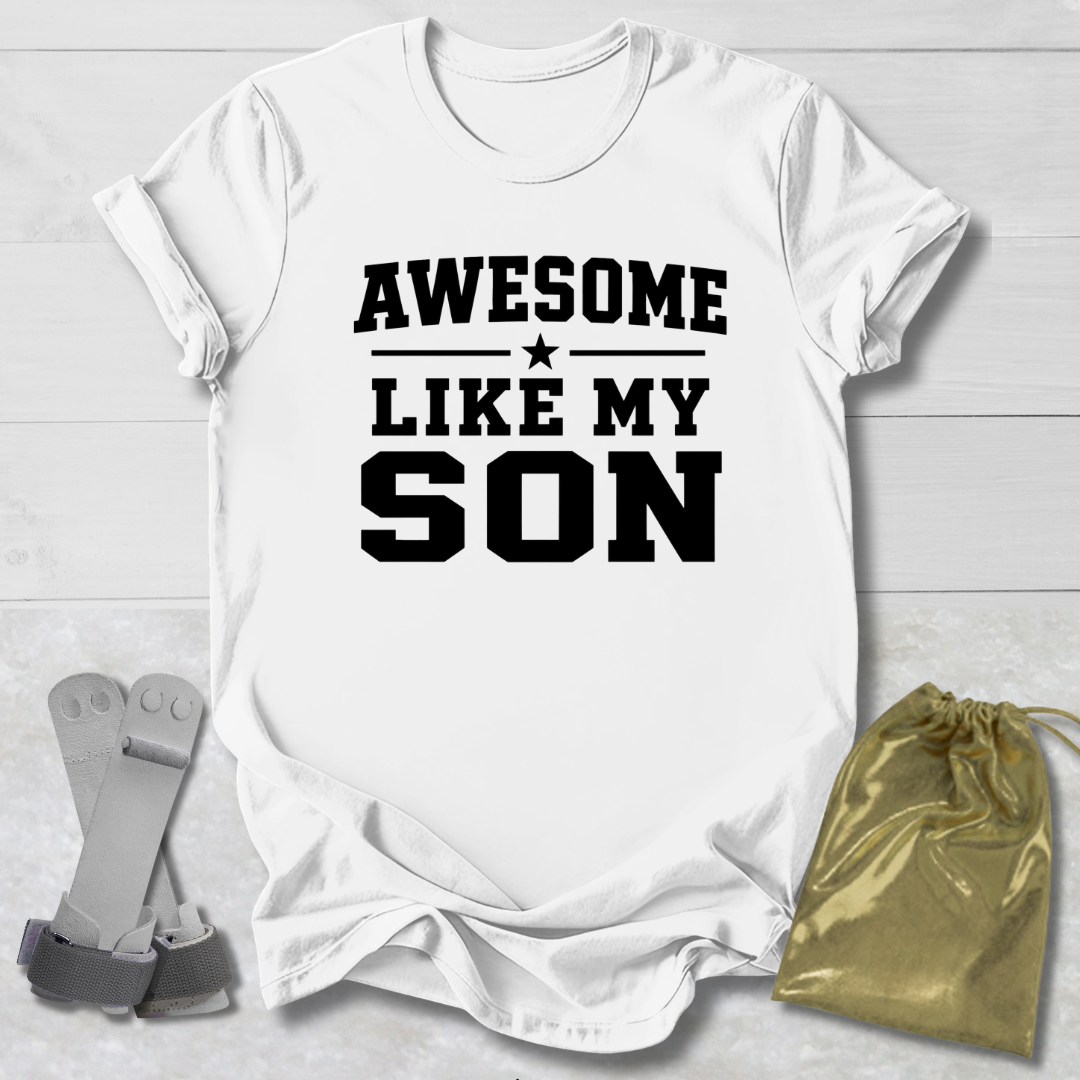 White t-shirt with 'Awesome Like My Son' text on a light wooden surface.