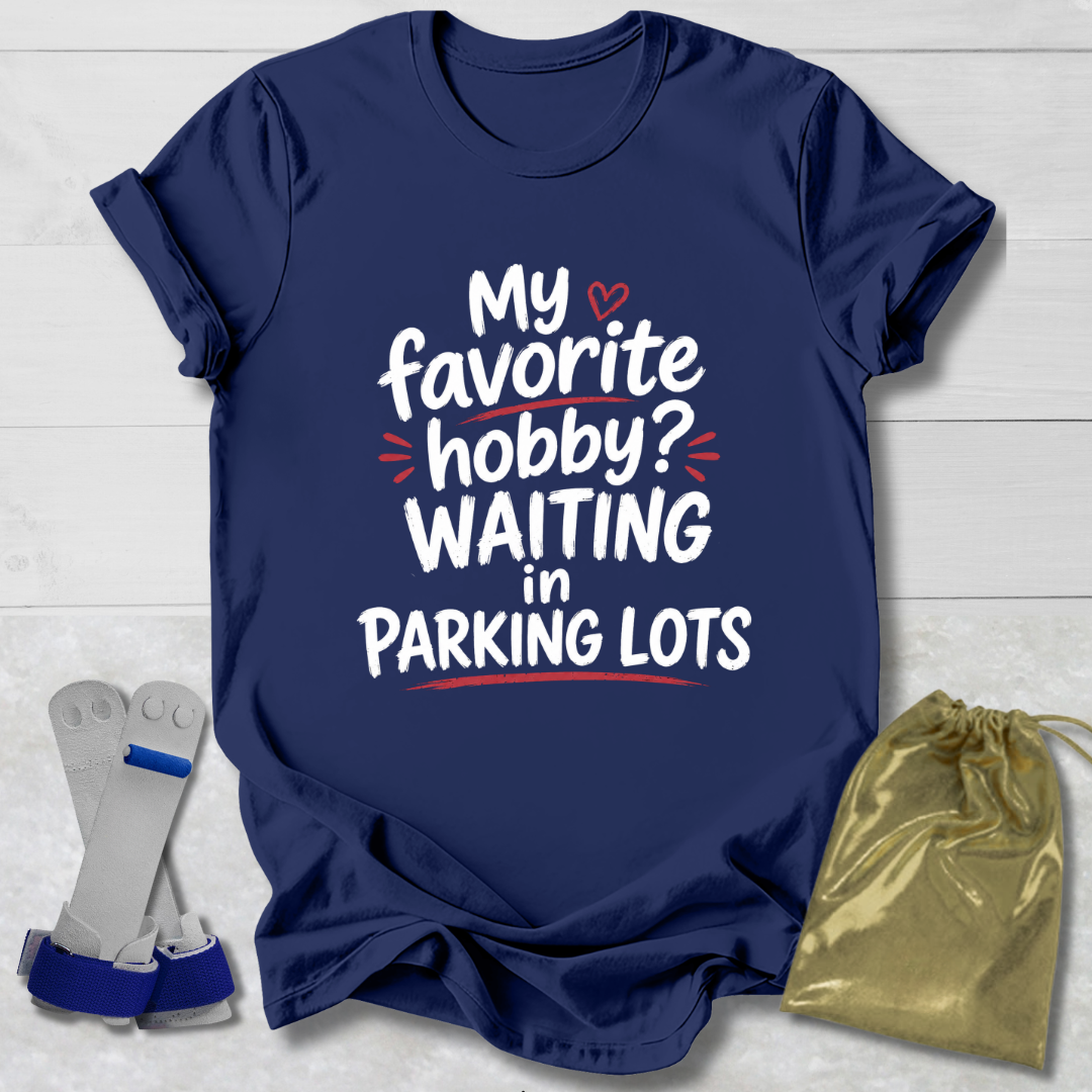 Waiting in Parking Lots T-Shirt