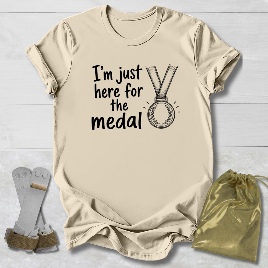 Just Here for the Medal T-Shirt
