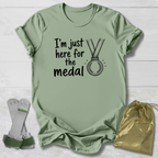 Just Here for the Medal T-Shirt
