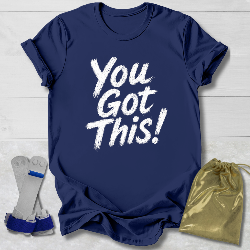 You Got This T-Shirt