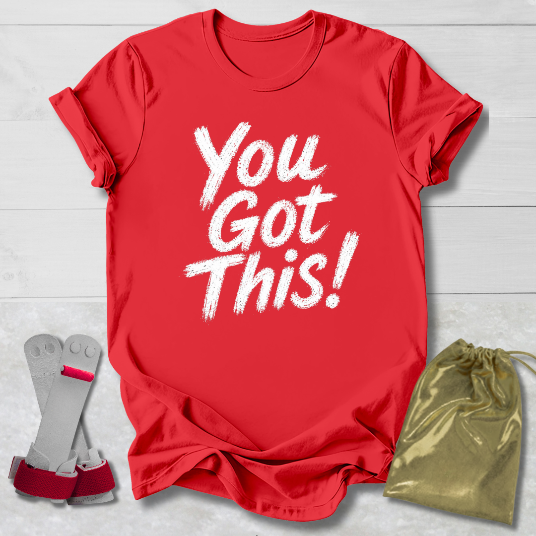 You Got This T-Shirt