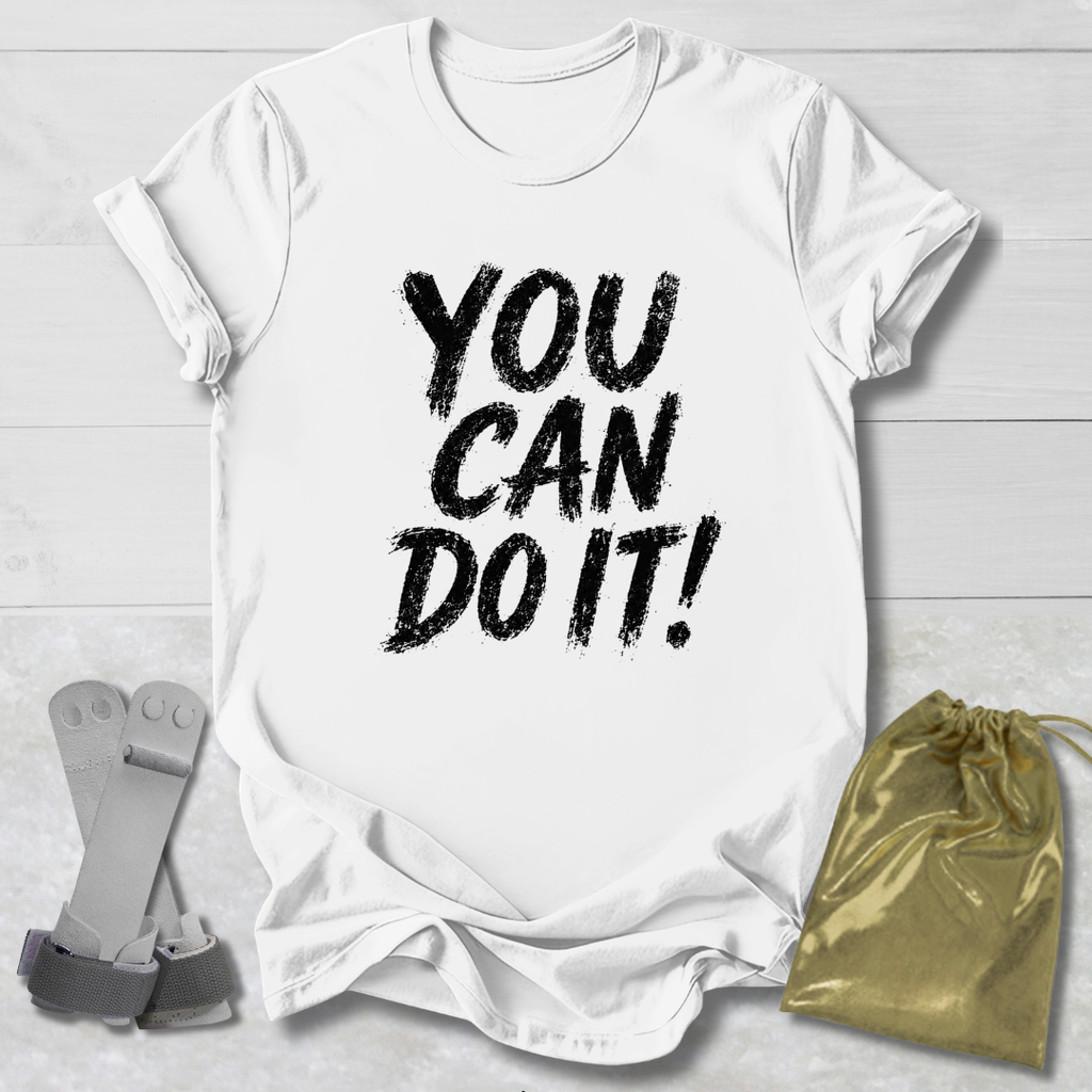 You Can Do It T-Shirt