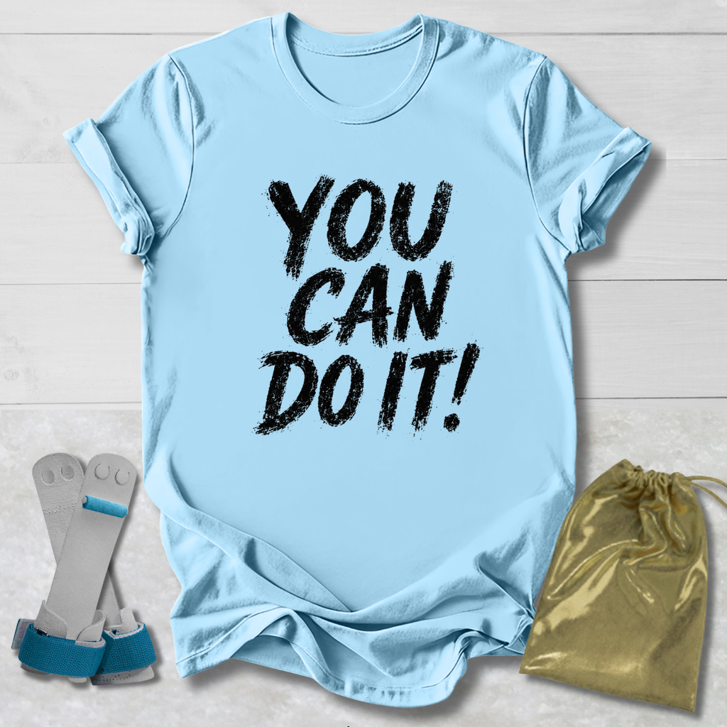 You Can Do It T-Shirt