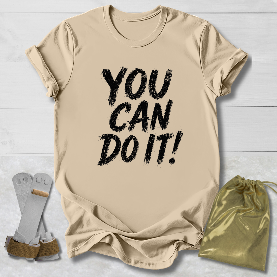 You Can Do It T-Shirt