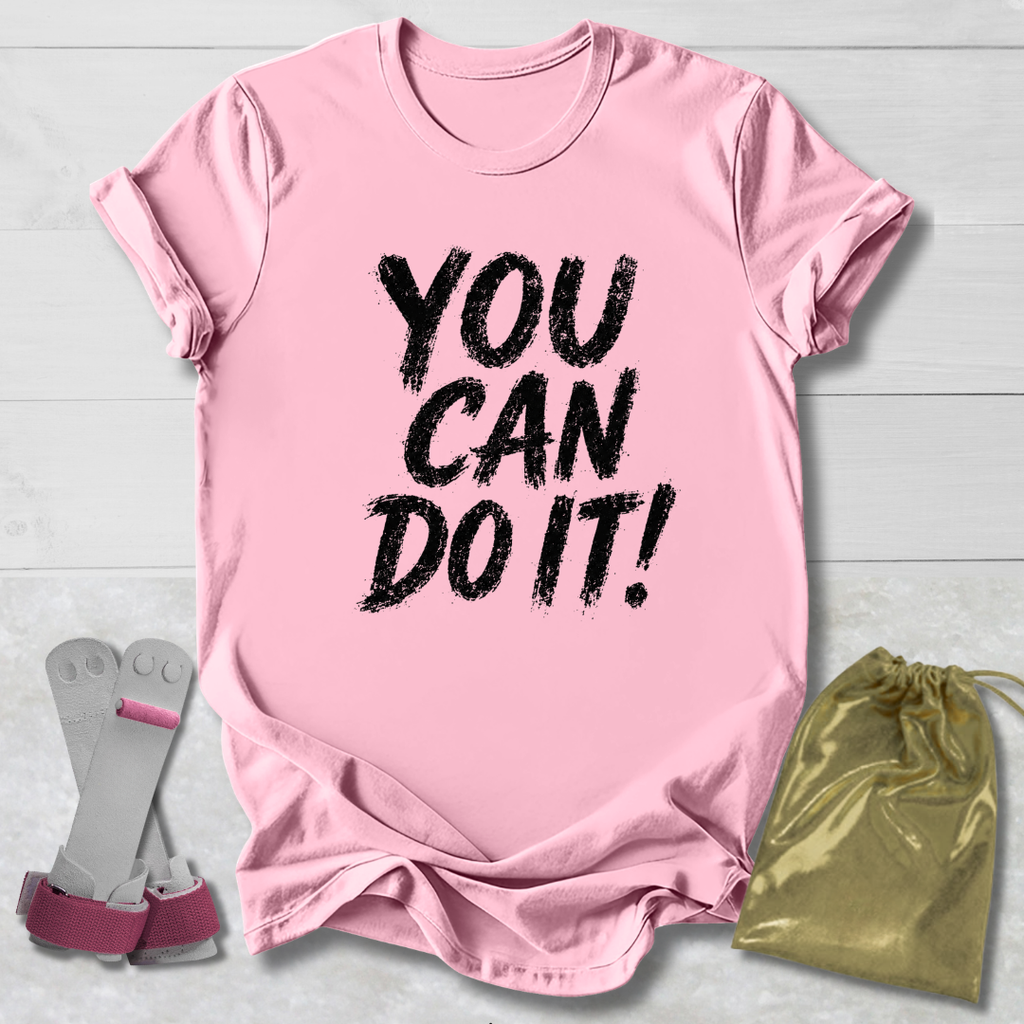 You Can Do It T-Shirt