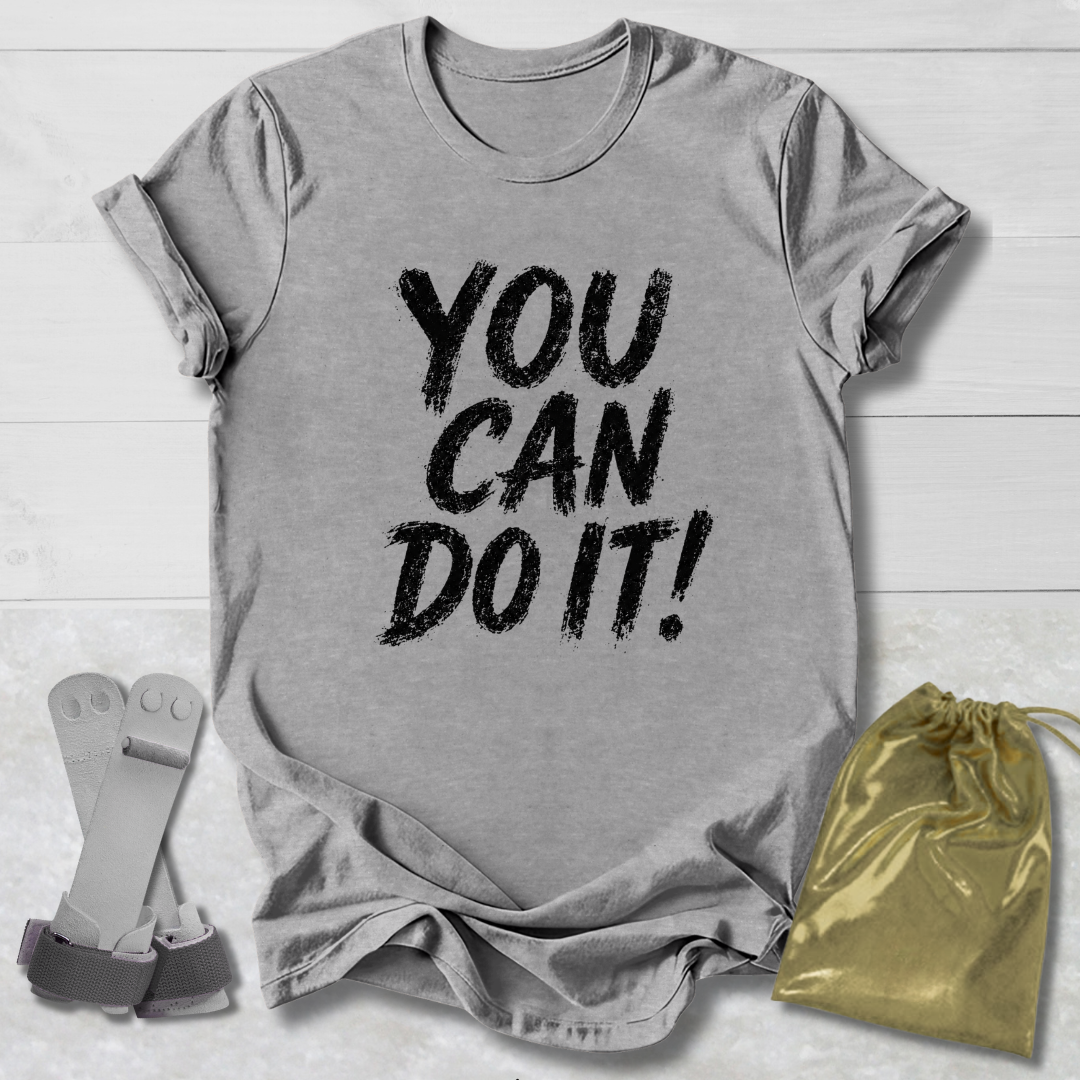 You Can Do It T-Shirt