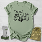 Here to Carry the Bags T-Shirt
