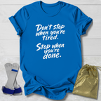 Stop When You're Done Kids T-Shirt