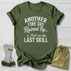 Another Fine Day Ruined T‑Shirt