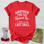 Another Fine Day Ruined T‑Shirt
