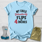 Flips on 4 Inches T-Shirt