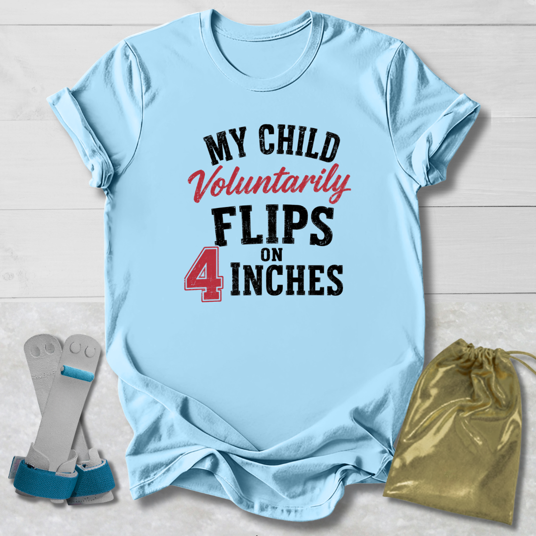 Flips on 4 Inches T-Shirt