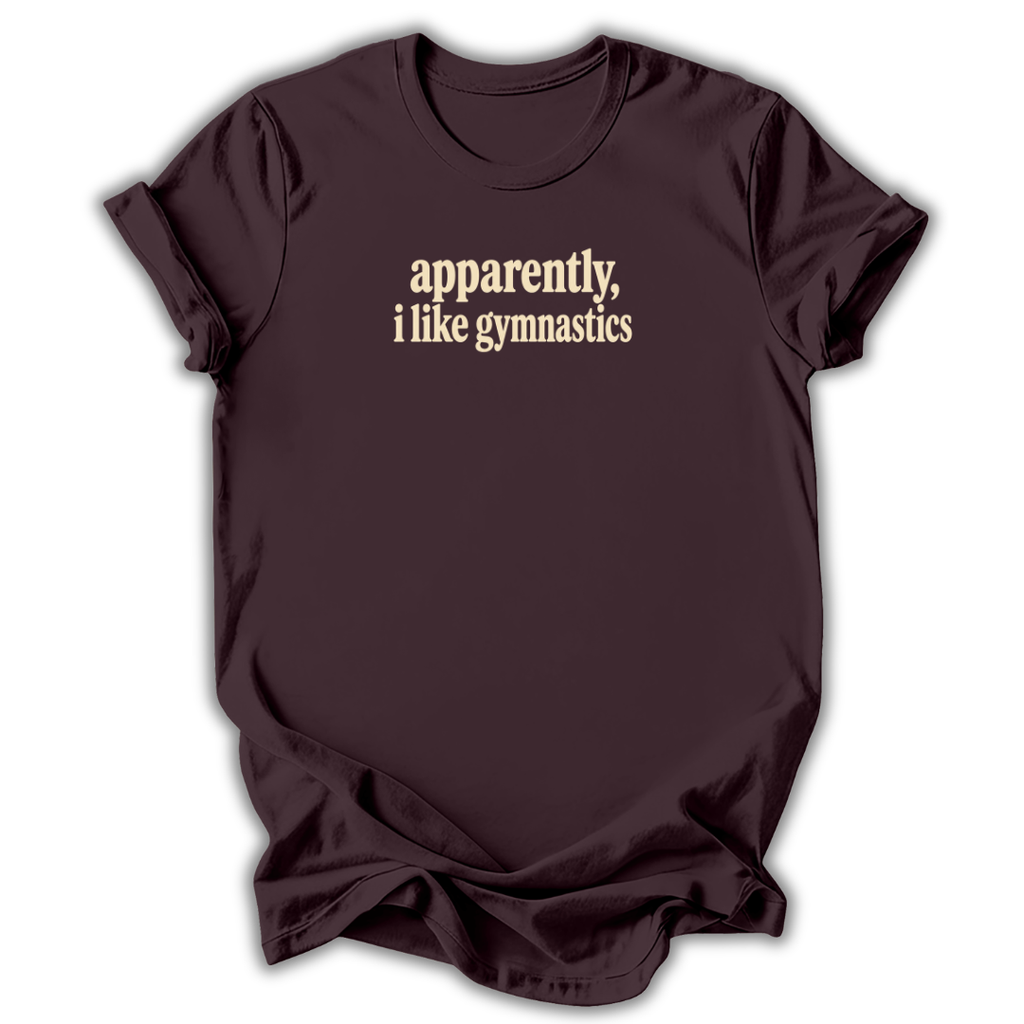 Apparently I Like Gymnastics T-Shirt