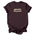 Apparently I Like Gymnastics T-Shirt