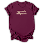 Apparently I Like Gymnastics T-Shirt